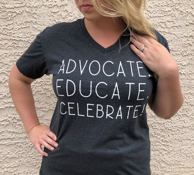 Advocate Educate Celebrate with Definition - V Neck NOW $14.48